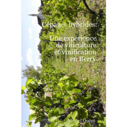 Cépages hybrides: une expérience de viticulture et vinification en Berry | Michel Quere