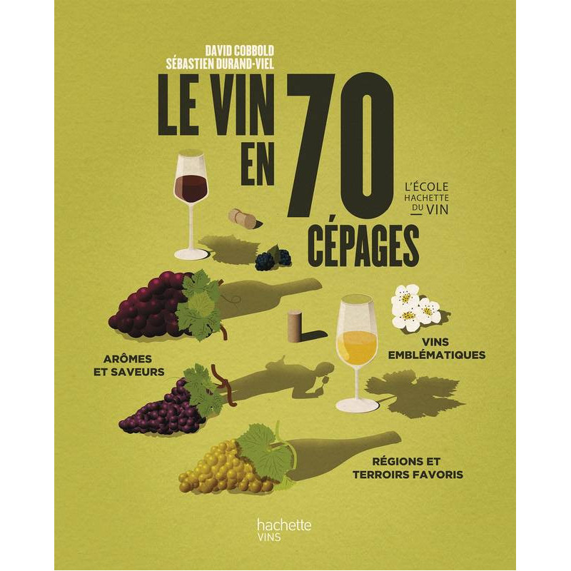 Wine in 70 Grape Varieties (French Edition): Aromas & Flavors, Iconic Wines, Favorite Regions and Terroirs