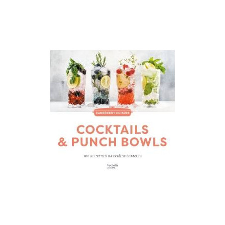 Cocktails & Punch Bowls: 100 recipes with or without alcohol