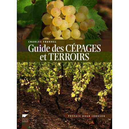 Guide to Grape Varieties and Terroirs (French edition) by Charles Frankel