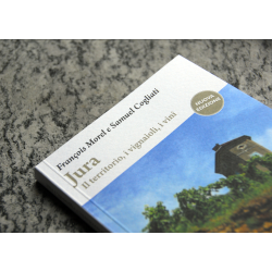Jura. The territory, the winemakers, the wines – [second edition] | François Morel and Samuel Cogliati
