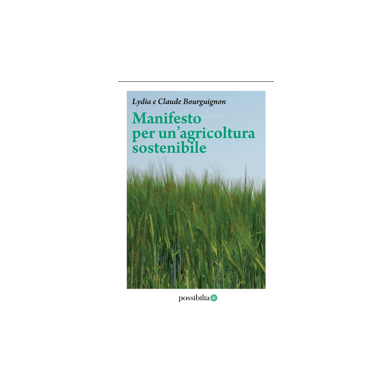 Manifesto for sustainable agriculture | Lydia and Claude Bourguignon | Possibilia Publisher