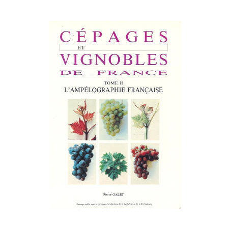 2, L'Ampélographie française - Cépages et vignobles de France |Précis d'ampélographie pratique (7° Ed.) | Pierre Galet