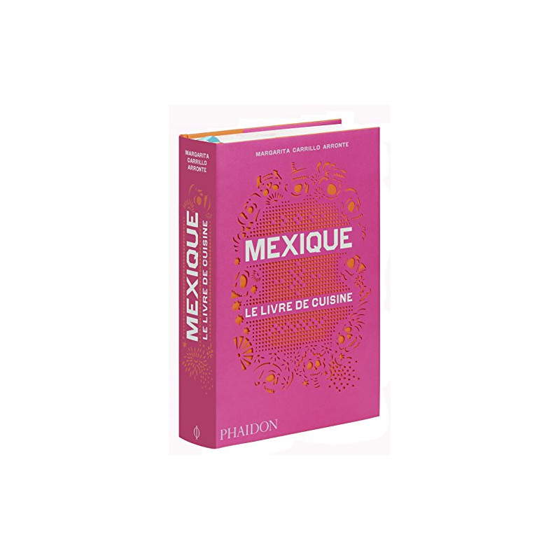 Mexique : Le livre de Cuisine | Garrillo Arronte, Margarita