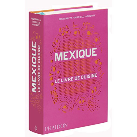 Mexico: The Cookbook | Garrillo Arronte, Margarita