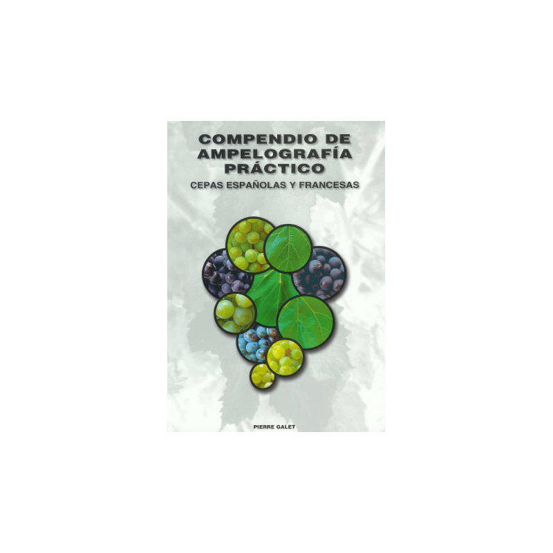 Compendium of practical ampelography: Spanish and French grape varieties | Pierre Galet