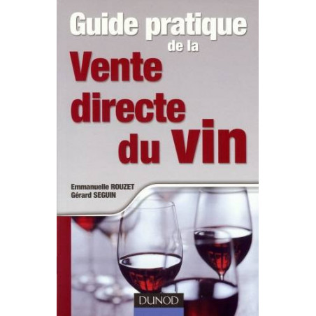 Guide pratique de la vente directe du vin (French Edition) by Emmanuelle Rouzet, Gérard Seguin