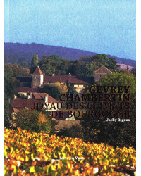 Gevrey-Chambertin : Joyau des climats de Bourgogne (French edition) by Jacky Rigaux | Terre En Vues