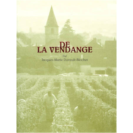 De la vendange (French edition) by Jacques-Marie Duvault-Blochet | Terre en vues