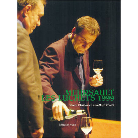 Meursault Les Luchets 1999 (French edition) Tasting performance by Gérard Chaillou & Jean-Marc Roulot