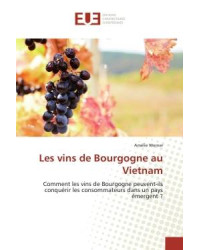 Les vins de Bourgogne au Vietnam | Amélie Werner