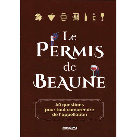 Le permis de Beaune : 40 Questions to Fully Understand the Appellation (French Edition) by Jacky Rigaux | Studio Mag