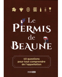 Le permis de Beaune | 40 questions pour tout comprendre de l'appellation | Jacky Rigaux