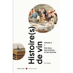 Histoire(s) de vin, volume 2 : des lieux, des hommes et des femmes de Eric Glatre | Editions du Félin
