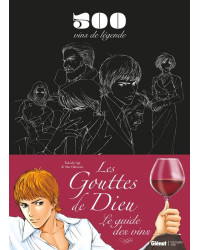 Les Gouttes de Dieu, le guide des vins : 500 vins de légende