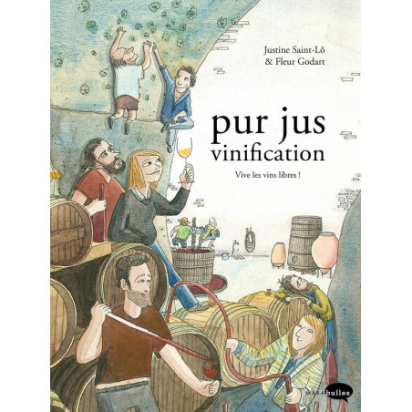 Pur Jus, Vinification : Vive les vins libres!