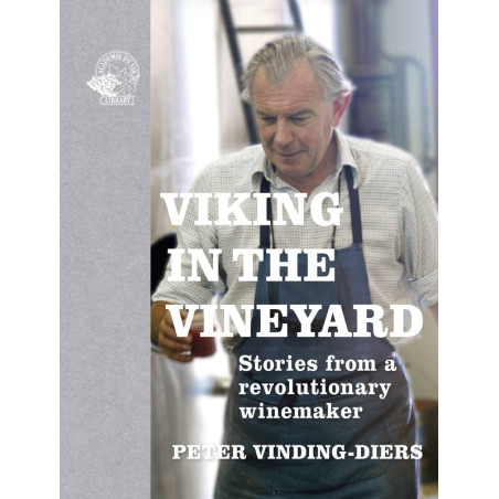 Viking in the Vineyard | Stories from a Revolutionary Winemaker | Viding-Diers Pierre