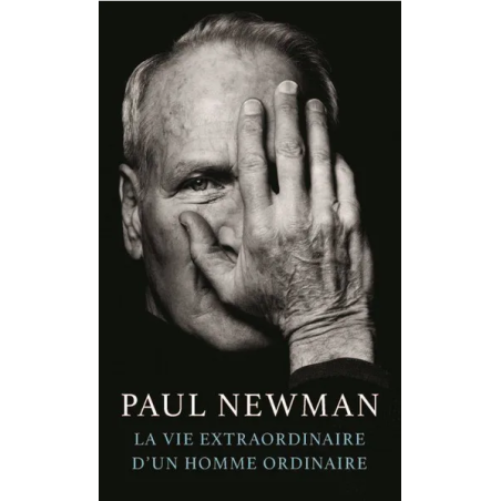 Paul Newman, la vie extraordinaire d'un homme ordinaire | Paul Newman