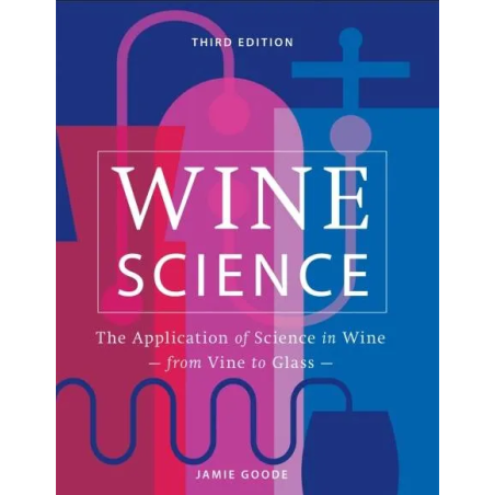 Wine Science : The Application of Science in Winemaking | Jamie Goode