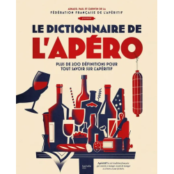 "The aperitif dictionary | Arnaud Rafélis de Broves Paul-Antoine Solier Quentin Chapuis"