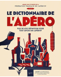 "The aperitif dictionary | Arnaud Rafélis de Broves Paul-Antoine Solier Quentin Chapuis"