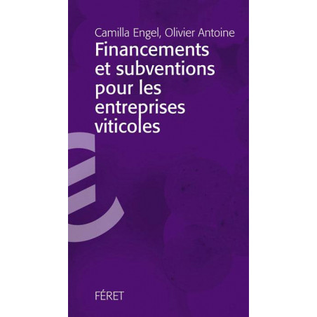 Financements et subventions pour les entreprises viticoles | Camilla Engel, Olivier Antoine-Geny