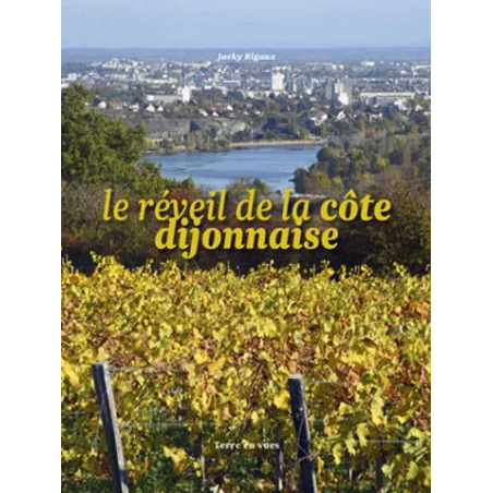 Le réveil de la Côte Dijonnaise | Jacky Rigaux