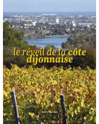 Le réveil de la Côte Dijonnaise (French edition) by Jacky Rigaux | Terre en Vues