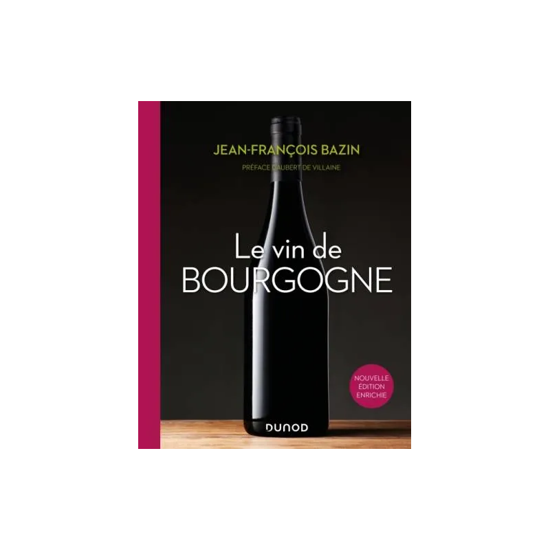 Le vin de Bourgogne (3rd edition in French) by Jean-François Bazin