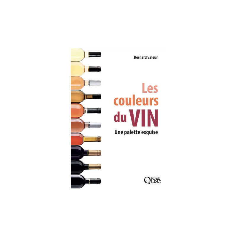 Les couleurs du vin : Une palette exquise de Bernard Valeur (French Edition)