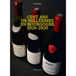 Cent ans de millésimes en Bourgogne 1920-2020 | Jacky Rigaux