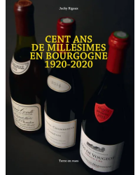 Cent ans de millésimes en Bourgogne 1920-2020 | Jacky Rigaux