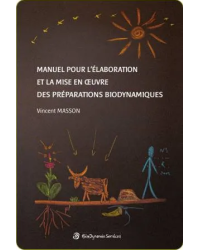 Manuel pour l'élaboration et la mise en oeuvre des préparations biodynamiques | Vincent Masson
