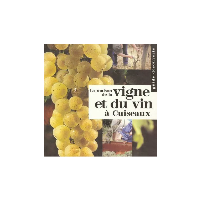 La maison de la vigne et du vin à Cuiseaux (French edition) by Serge Quentin