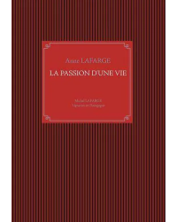 La passion d'une vie : Michel Lafarge Vigneron en Bourgogne (French Edition) by Anne Lafarge