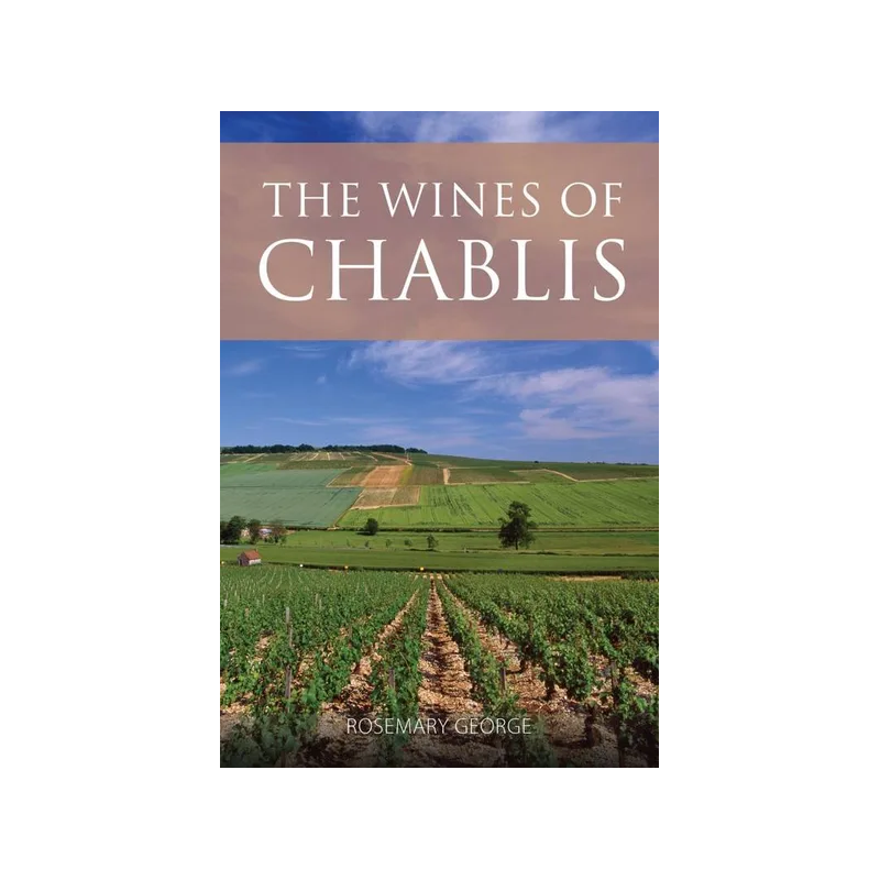 The Wines of Chablis (English) | Rosemary George MW