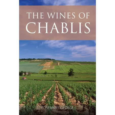 The wines of Chablis (Anglais) | Rosemary George MW