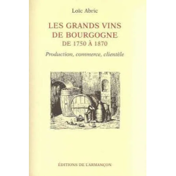 Les grands vins de Bourgogne de 1750 à 1870 | Loïc Abric