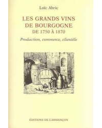 The great wines of Burgundy from 1750 to 1870 | Loïc Abric