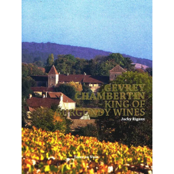 Gevrey Chambertin: King of burgundy wines (Anglais) | Jacky Rigaux