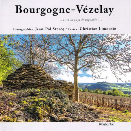 Burgundy-Vézelay: "situated in the land of vineyards..." | Christian Limousin and Jean-Pol Stercq