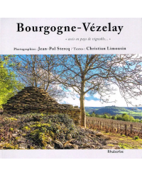 Burgundy-Vézelay: "situated in the land of vineyards..." | Christian Limousin and Jean-Pol Stercq