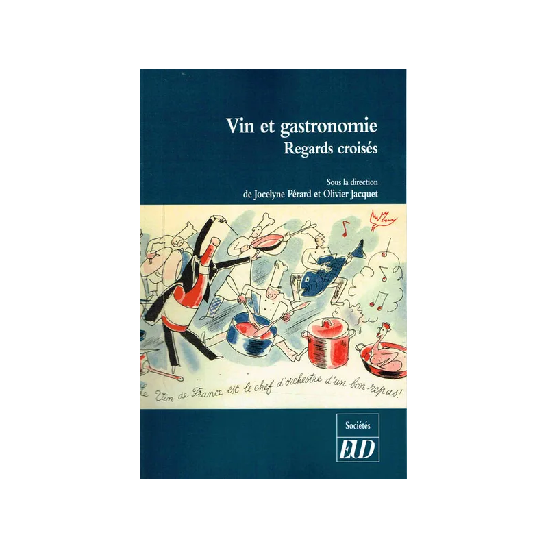 Vin et gastronomie : Regards croisés (French edition) by Olivier Jacquet & Jocelyne Pérard