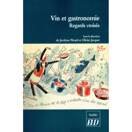 Vin et gastronomie : Regards croisés (French edition) by Olivier Jacquet & Jocelyne Pérard