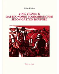 Vins, Vignes & Gastronomie Bourguignonne selon Gaston Roupnel (French edition) by Philip Whalen | Terre En Vues