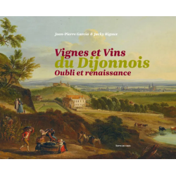 Vignes et vins du Dijonnois: Oubli et renaissance | Jacky Rigaux et Jean-Pierre Garcia