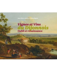 Vignes et vins du Dijonnois : Oubli et renaissance (French Edition) by Jacky Rigaux & Jean-Pierre Garcia