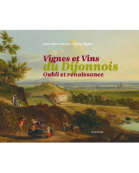 Vignes et vins du Dijonnois: Oubli et renaissance | Jacky Rigaux et Jean-Pierre Garcia