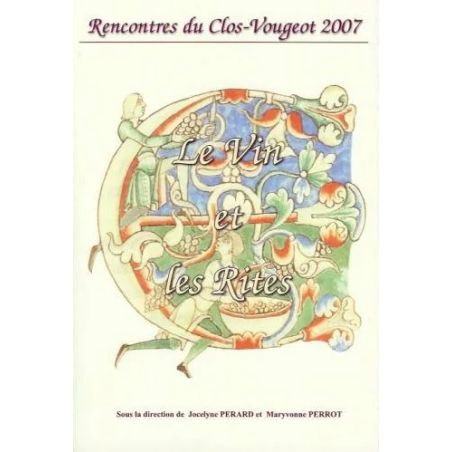 Clos-Vougeot Encounters 2007: Wine and Rituals | Jocelyne Perard, Maryvonne Perrot