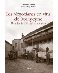 Les négociants en vins de Bourgogne, de la fin du XIXème siècle à nos jours | Christophe Lucand